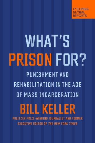 Бумажная книга «What's Prison For?: Punishment and Rehabilitation in the Age of Mass Incarceration», автор Билл Келлер - фото №1