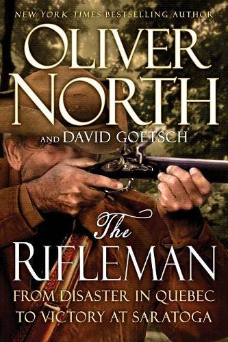 Паперова книга «The Rifleman: From Disaster in Quebec to Victory at Saratoga», авторів Девід Гетш, Олівер Л. Норт - фото №1
