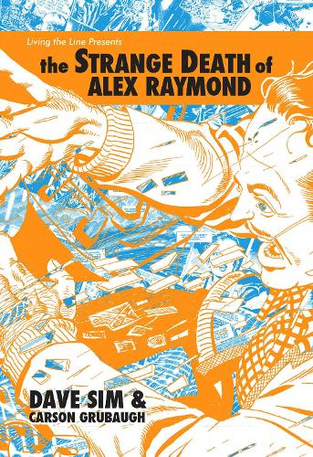 Бумажная книга «The Strange Death of Alex Raymond», авторов Карсон Грубо, Дэйв Сим - фото №1