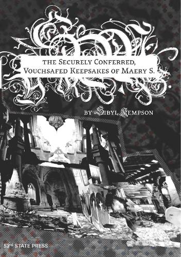 Бумажная книга «The Securely Conferred, Vouchsafed Keepsakes of Maery S.», автор Сибил Кемпсон - фото №1