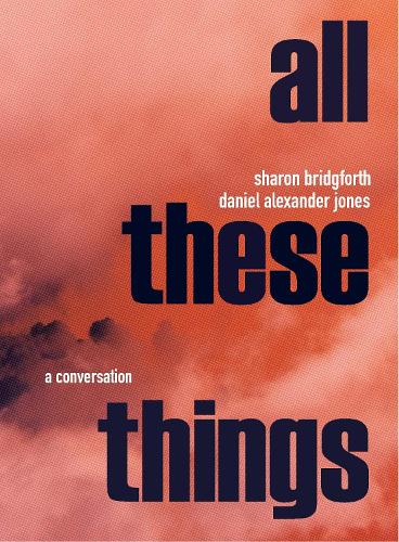 Бумажная книга «Sharon Bridgforth & Daniel Alexander Jones: A Conversation», авторов Дэниел Александр Джонс, Шэрон Бриджфорт - фото №1