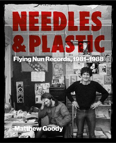 Бумажная книга «NEEDLES AND PLASTIC: FLYING NUN RECORDS, 1981–1988», автор Мэтью Гуди - фото №1