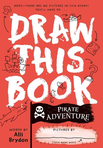 Паперова книга «Pirate Adventure (Draw This Book): A picture book about pirates that YOU can draw!», автор Еллі Брайдон - фото №1