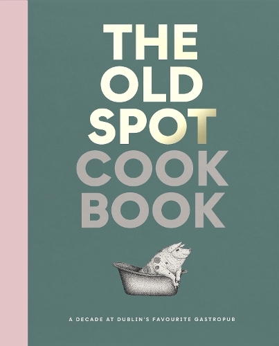 Бумажная книга «The  Old Spot Cookbook: A Decade at Dublin's Favourite Gastropub», автор Аойф Кэрриги - фото №1