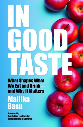 Бумажная книга «In Good Taste: What Shapes What We Eat and Drink – and Why It Matters», автор Маллика Басу - фото №1