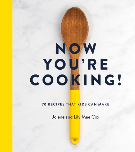Бумажная книга «Now You're Cooking!: 70 Recipes That Kids Can Make», авторов Джолин Кокс, Лили Мэй Кокс - фото №1