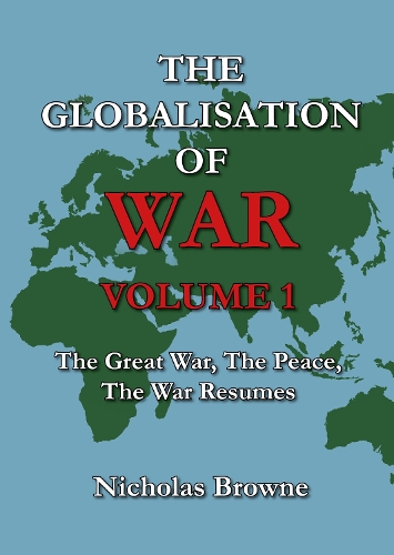 Бумажная книга «The Globalisation of War: The Great War, The Peace, The War Resumes», автор Николас Браун - фото №1