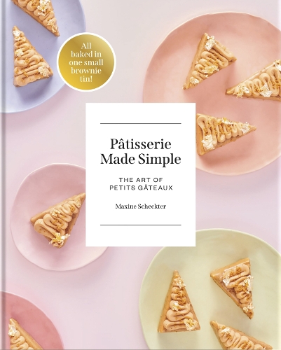 Бумажная книга «Patisserie Made Simple: The Art of Petits Gateaux», автор Максин Шектер - фото №1