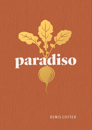 Бумажная книга «Paradiso: Recipes and Reflections», автор Денис Коттер - фото №1