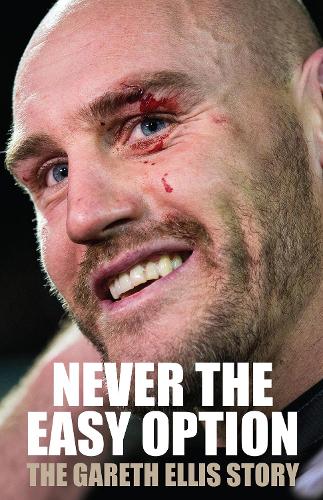 Бумажная книга «Never The Easy Option: The Gareth Ellis Story», автор Гарет Эллис - фото №1