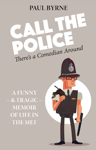 Паперова книга «Call The Police: There's a Comedian Around», автор Пол Бірн - фото №1