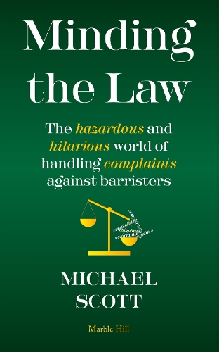 Бумажная книга «MINDING THE LAW: The hazardous and hilarious world of handling complaints against barristers», автор Майкл Скотт - фото №1