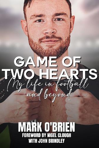 Паперова книга «Game of Two Hearts: My Life in Football and Beyond», автор Марк О'Брайен - фото №1
