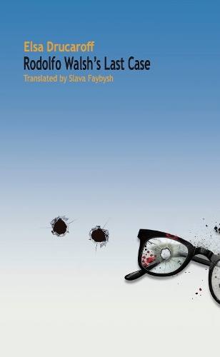 Бумажная книга «Rodolfo Walsh's Last Case», автор Эльза Друкарофф - фото №1