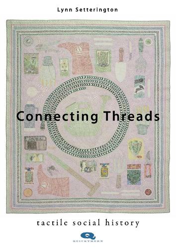 Паперова книга «Connecting Threads: Tactile social history», автор Лінн Сеттерінгтон - фото №1