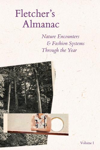 Бумажная книга «Fletcher's Almanac: Nature encounters & fashion systems through the year», автор Кейт Флетчер - фото №1