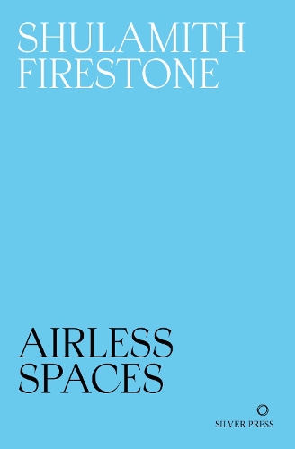 Паперова книга «Airless Spaces», автор Шуламіт Фаєрстоун - фото №1