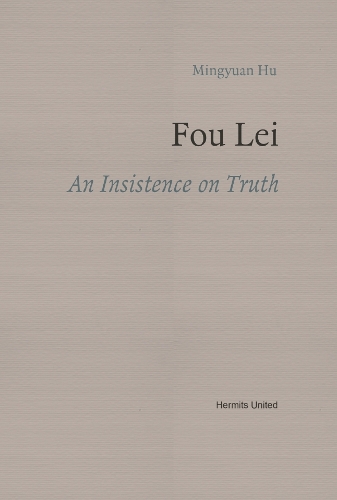 Бумажная книга «Fou Lei: An Insistence on Truth», автор Мингюань Ху - фото №1