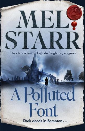 Бумажная книга «A Polluted Font: The Chronicles of Hugh de Singleton, Surgeon, Book 16», автор Мел Старр - фото №1
