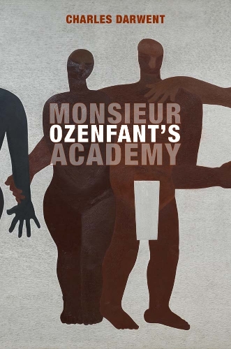 Бумажная книга «Monsieur Ozenfant's Academy», автор Чарльз Дарвент - фото №1