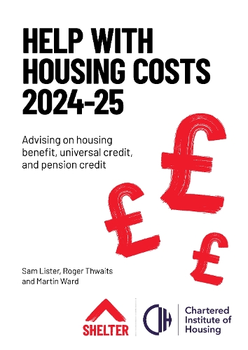 Бумажная книга «Help with Housing Costs 2024-2025: Advising on housing benefit, universal credit and pension credit», авторов Мартин Уорд, Роджер Твайтс, Сэм Листер - фото №1