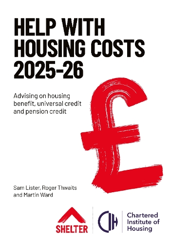 Бумажная книга «Help with Housing Costs 2025-26: Advising on housing benefit, universal credit and pension credit», авторов Мартин Уорд, Роджер Твайтс, Сэм Листер - фото №1