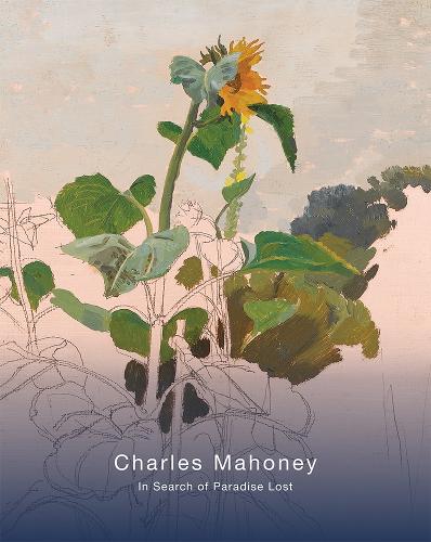 Паперова книга «Charles Mahoney (1903-1968): In Search of Paradise Lost», авторів Елізабет Баклі, Елізабет Граффіус, Пол Лісс, Пейтон Скіпвіт - фото №1