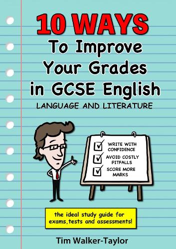 Паперова книга «Ten Ways To Improve Your Grades in GCSE English: Language and Literature», автор Тім Вокер-Тейлор - фото №1