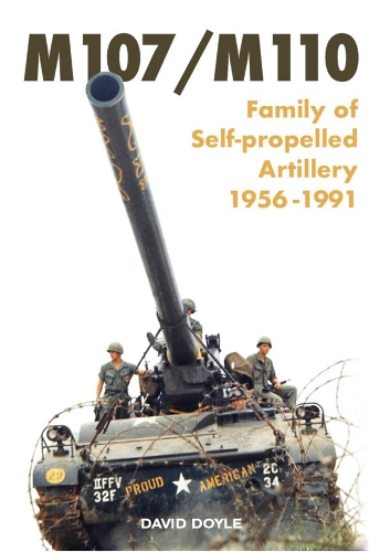 Бумажная книга «﻿M107/M110: ﻿Family of Self-propelled Artillery 1956 -1991», автор Дэвид Дойл - фото №1