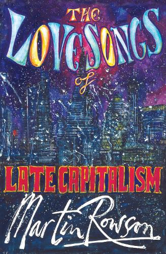 Бумажная книга «The Love Songs of Late Capitalism», автор Мартин Роусон - фото №1