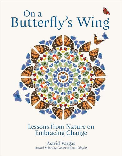 Бумажная книга «On a Butterfly's Wing: Lessons From Nature on Embracing Change», автор Астрид Варгас - фото №1