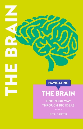Паперова книга «Navigating The Brain: Find Your Way Through Big Ideas», автор Ріта Картер - фото №1