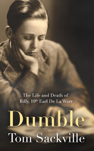 Бумажная книга «Dumble: The Life and Death of Billy, 10th Earl De La Warr», автор Том Сэквилл - фото №1