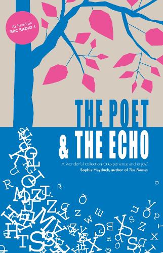 Бумажная книга «The Poet And The Echo», авторов Дэвид Алмонд, Ханна Лавери, Гарри Джозефина Джайлс, Дженни Фаган, Джесси Гринграсс, Лейла Абулела, Пиппа Голдшмидт - фото №1