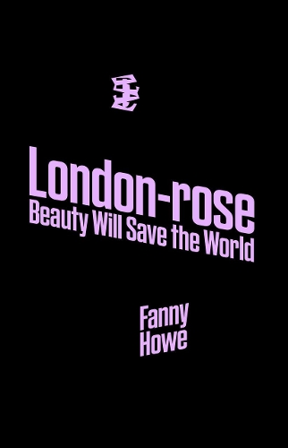 Паперова книга «London-rose - Beauty Will Save The World», автор Фанні Хоу - фото №1
