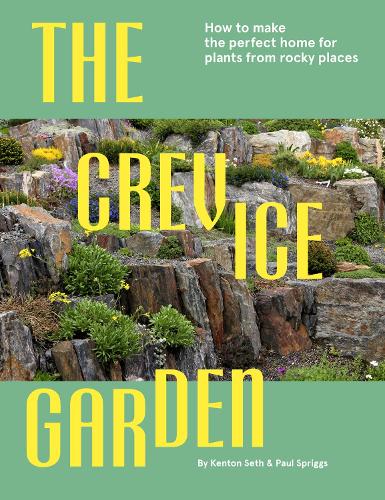 Бумажная книга «The Crevice Garden: How to Make the Perfect Home for Plants from Rocky Places», авторов Кентон Сет, Пол Сприггс - фото №1
