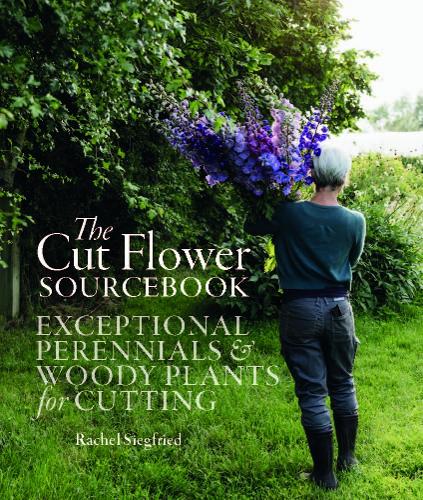 Паперова книга «The Cut Flower Sourcebook: Exceptional Perennials and Woody Plants for Cutting», автор Рейчел Зігфрід - фото №1