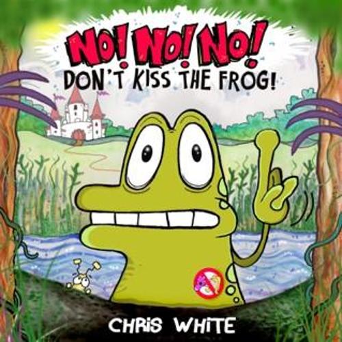 Бумажная книга «No! No! No! Don't Kiss The Frog», автор Крис Уайт - фото №1