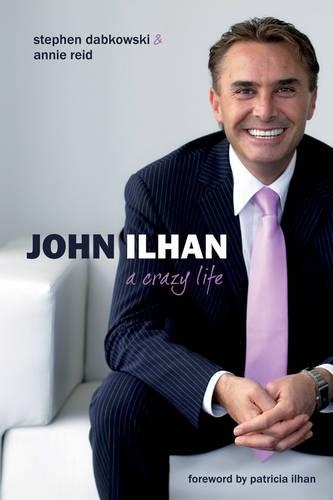 Бумажная книга «John Ilhan: A Crazy Life», авторов Энни Рид, Стив Дабковски - фото №1