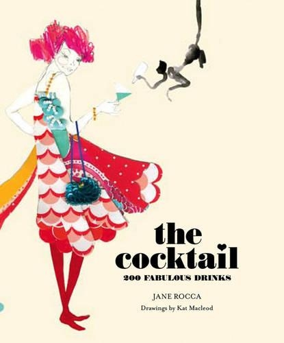 Бумажная книга «The Cocktail:  200 Fabulous Drinks», автор Джейн Рокка - фото №1