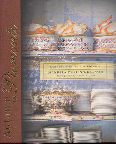 Паперова книга «Autumn in Piemonte:  Food and Travels in Italy's Northwest», автор Мануела Дарлінг-Ганссер - фото №1
