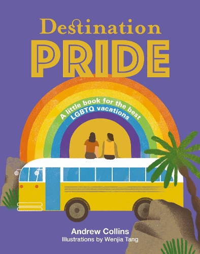Бумажная книга «Destination Pride: A Little Book for the Best LGBTQ Vacations», автор Эндрю Коллинз - фото №1