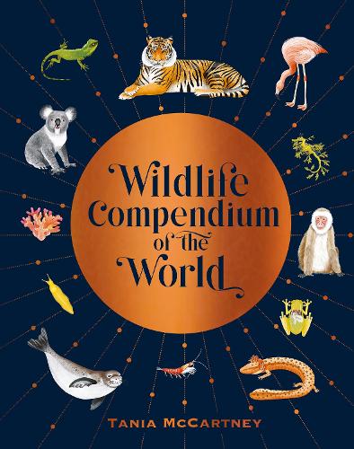 Бумажная книга «Wildlife Compendium of the World: Awe-inspiring Animals from Every Continent», автор Таня МакКартни - фото №1