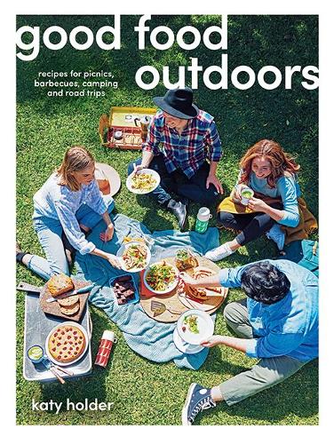 Паперова книга «Good Food Outdoors: Recipes for Picnics, Barbecues, Camping and Road Trips», автор Кеті Холдер - фото №1