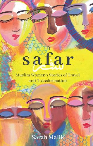 Бумажная книга «Safar: Muslim Women's Stories of Travel and Transformation», автор Сара Малик - фото №1