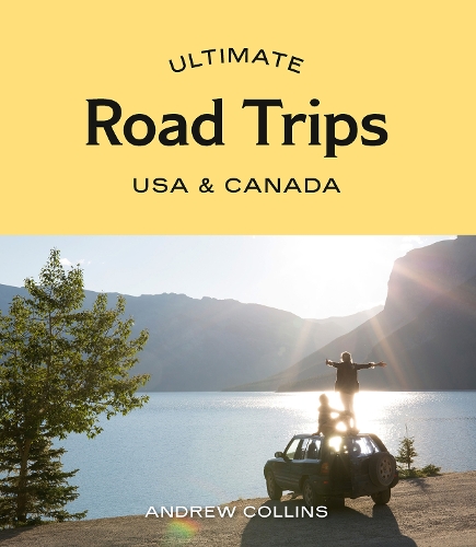 Паперова книга «Ultimate Road Trips: USA & Canada», автор Ендрю Коллінз - фото №1
