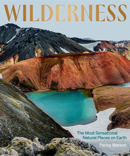 Паперова книга «Wilderness: The Most Sensational Natural Places on Earth», автор Пенні Вотсон - фото №1