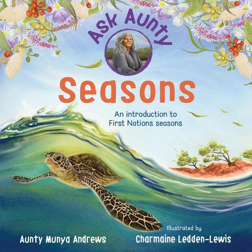 Бумажная книга «Ask Aunty: Seasons: An Introduction to First Nations Seasons», автор Тетя Мунья Эндрюс - фото №1