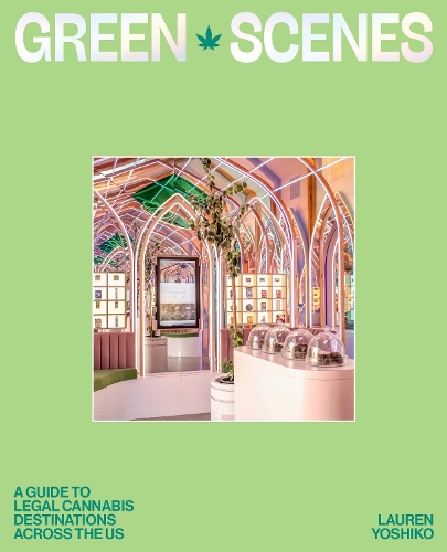 Бумажная книга «Green Scenes: A Guide to Legal Cannabis Destinations Across the US», автор Лорен Йошико - фото №1