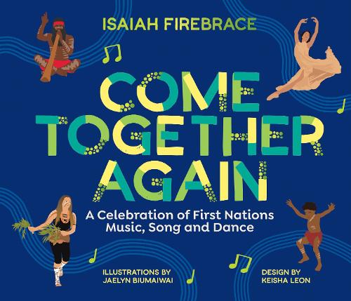 [object Object] «Come Together Again: A Celebration of First Nations Music, Song and Dance», автор Ісайя Фаєрбрейс - фото №1